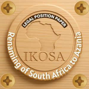 IKOSA Legal Position Paper_Renaming of the Republic of South Africa to Azania PDF